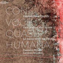 VARIOUS - CON VOCE QUASI HUMANA: VOCAL MUSIC OF THE TRECENTO/ ENSEMBLE PERLARO LORENZA DONADINI 트레첸토 시대의 성악 작품들 - 앙상블 페를라로 EU수입반, 1CD