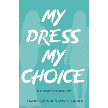 My Dress My Choice: The Quest for Identity Paperback, Kenya National Library Serv..., English, 9789966133311