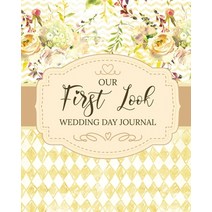 Our First Look Wedding Day Journal: Wedding Day - Bride and Groom - Love Notes Paperback, Patricia Larson