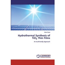 Hydrothermal Synthesis of TiO2 Thin Films Paperback, LAP Lambert Academic Publishing