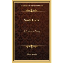 Santa Lucia: A Common Story Hardcover, Kessinger Publishing