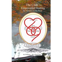 (영문도서) The Code for Empowered Healing: For Ourselves & Our Planet Paperback, 978-1-7775584-5-1, English, 9781777558451