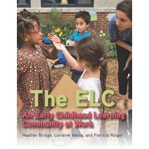 The ELC: An Early Childhood Learning Community at Work Paperback, Open Suny Textbooks
