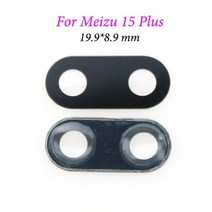 Cltgxdd Meizu MX4 MX5 Pro MX6 7 7Plus E2 E3 U10 U20 M15 Lite 15 Plus X8 V8 카메라 유리 렌즈 용 후면, [12] For Meizu 15Plus
