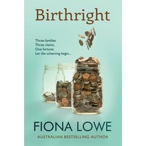 Birthright: An inheritance and a family behaving badly Paperback, Fiona Lowe