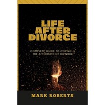 Life After Divorce: Complete Guide To Coping in the Aftermath of Divorce Paperback, Independently Published, English, 9798733573328