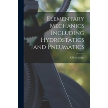 (영문도서) Elementary Mechanics Including Hydrostatics and Pneumatics Paperback, Legare Street Press, English, 9781016100878