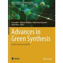 (영문도서) Advances in Green Synthesis: Avenues and Sustainability Paperback, Springer, English, 9783030678869
