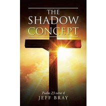 The Shadow Concept: Psalm 23 Verse 4 Paperback, Authorhouse UK