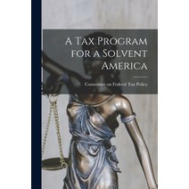 (영문도서) A Tax Program for a Solvent America Paperback, Hassell Street Press, English, 9781014952387
