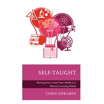 (영문도서) Self-Taught: Moving from a Seat-Time Model to a Mastery-Learning Model Paperback, Rowman & Littlefield Publis..., English, 9781475868180