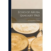 (영문도서) Echo of Aruba (January 1961) Paperback, Hassell Street Press, English, 9781014344113