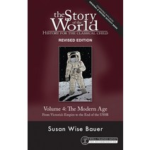 (영문도서) Story of the World Vol. 4 Revised Edition: History for the Classical Child: The Modern Age Paperback, Well-Trained Mind Press