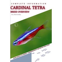 (영문도서) Cardinal Tetra: From Novice to Expert. Comprehensive Aquarium Fish Guide Paperback, Independently Published, English, 9798399741802