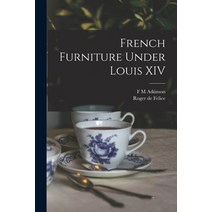 (영문도서) French Furniture Under Louis XIV Paperback, Legare Street Press, English, 9781016427029