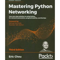 Mastering Python Networking:Your one-stop solution to using Python for network automation prog..., Packt Publishing