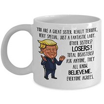 Trump Mug for Great Sister Gift for Women 11 or 15 oz Conservative Republican Trump Supporter Gifts, 1, White