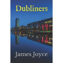 Dubliners: New Edition - Dubliners by James Joyce Paperback, Independently Published