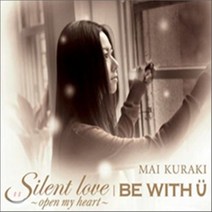 [CD] Kuraki Mai (쿠라키 마이) - Silent Love & Be With You