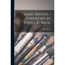 (영문도서) James Brooks / Foreword by John I. H. Baur. Paperback, Hassell Street Press, English, 9781014230133