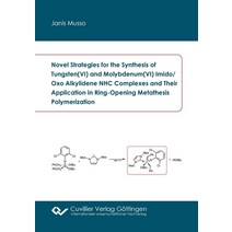 (영문도서) Novel Strategies for the Synthesis of Tungsten(VI) and Molybdenum(VI) Imido/Oxo Alkylidene NH... Paperback, Cuvillier, English, 9783736976115