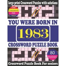 (영문도서) You Were Born in 1983: Crossword Puzzle Book: Crossword Games for Puzzle Fans & Exciting Cros... Paperback, Independently Published, English, 9798748685283