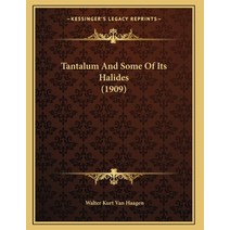 Tantalum And Some Of Its Halides (1909) Paperback, Kessinger Publishing