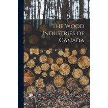 (영문도서) The Wood Industries of Canada [microform] Paperback, Legare Street Press, English, 9781014359698