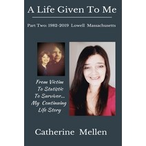 (영문도서) A Life Given to Me: Part Two: 1982-2019 Lowell Massachusetts Paperback, Nfb Publishing, English, 9781953610386