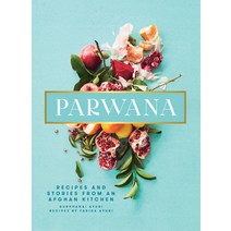 Parwana: Recipes and Stories from an Afghan Kitchen Hardcover, Interlink Books