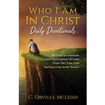 (영문도서) Who I Am In Christ Daily Devotionals: 101 Daily Devotionals And Declarations Of Faith Paperback, Hcp Book Publishing, English, 9781953759566