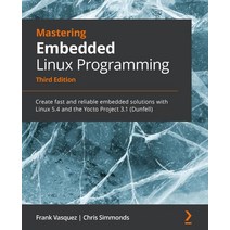 Mastering Embedded Linux Programming, Packt Publishing, English, 9781789530384