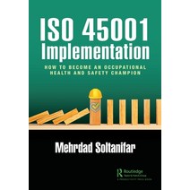 (영문도서) ISO 45001 Implementation: How to Become an Occupational Health and Safety Champion Paperback, Productivity Press, English, 9781032210544
