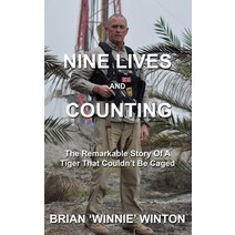(영문도서) Nine Lives and Counting: The Remarkable Story Of A Tiger That Couldn`t Be Caged Paperback, Independently Published, English, 9798413590850