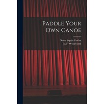(영문도서) Paddle Your Own Canoe Paperback, Legare Street Press, English, 9781019349670
