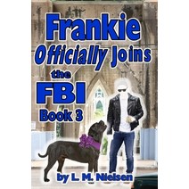 Frankie Officially Joins the FBI Paperback, Independently Published, English, 9798646334528