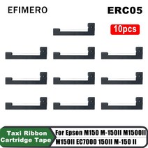 부품 Erc-05 택시 리본 카트리지 테이프 엡손 M150 M-150Ii M1500Ii M150Ii Ec7000 150Ii M-150 Ii 샤프 El7000 El7001 용 10x, [03] 5PCS ERC-09, 03 5PCS ERC-09