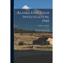 (영문도서) Alaska King Crab Investigation 1940: Miscellaneous Notes (4 of 4) Paperback, Hassell Street Press, English, 9781013536953