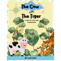 (영문도서) The Cow and the Tiger: A tale of love and compassion Paperback, Independently Published, English, 9798378657766