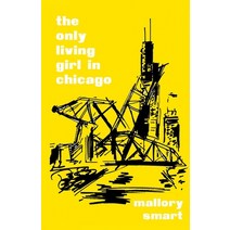 (영문도서) The Only Living Girl in Chicago Paperback, Trident Business Partners, English, 9781951226121