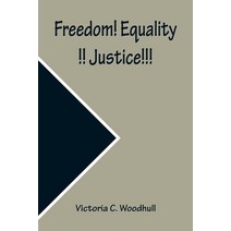 (영문도서) Freedom! Equality!! Justice!!! A Speech on the Impending Revolution Delivered in Music Hall ... Paperback, Alpha Edition, English, 9789356310384