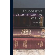 (영문도서) A Suggestive Commentary on St. Luke: With Critical and Homiletical Notes Hardcover, Legare Street Press, English, 9781017104264