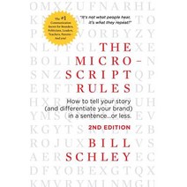 The Micro-Script Rules: How to tell your story (and differentiate your brand) in a sentence...or less. Hardcover, N.W. Widener, English, 9781732748811