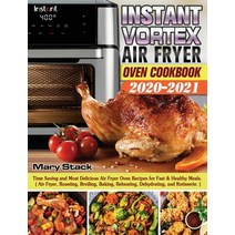 Instant Vortex Air Fryer Oven Cookbook 2020-2021: Time Saving and Most Delicious Air Fryer Oven Reci... Hardcover, Hannah Brown