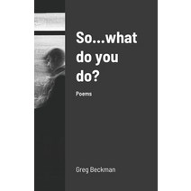 (영문도서) So...what do you do?: Poems Paperback, Lulu.com, English, 9781435766747