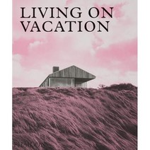 Living on Vacation : Contemporary Houses for Tranquil Living, Phaidon Press