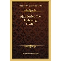 Ajax Defied The Lightning (1920) Paperback, Kessinger Publishing
