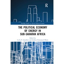 (영문도서) The Political Economy of Energy in Sub-Saharan Africa Paperback, Routledge, English, 9780367888527