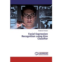 Facial Expression Recognition using Knn Classifier Paperback, LAP Lambert Academic Publishing