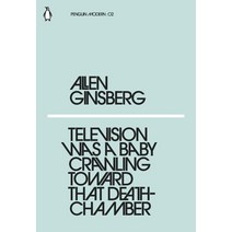 Television Was a Baby Crawling Toward That Deathchamber (Penguin Modern), Television Was a Baby Crawli.., Ginsberg, Allen(저),Penguin M.., Penguin Modern